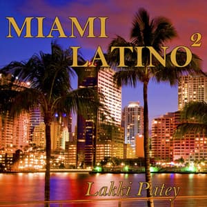 Miami Latino 2 - Lakki Patey