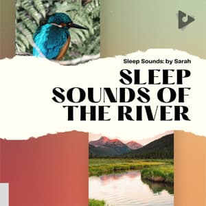 Sleep Sounds of The River - Sleep Sounds: by Sarah