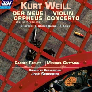 Weill: Der neue Orpheus, Violin Concerto - Kurt Weill