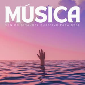 Música: Sonido Binaural Curativo Para Bebé - Investigación de ritmos binaurales