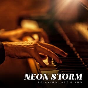 Neon Storm: Dinner Jazz - Relaxing Jazz Piano
