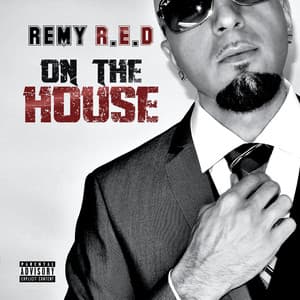 On the House - Remy R.E.D