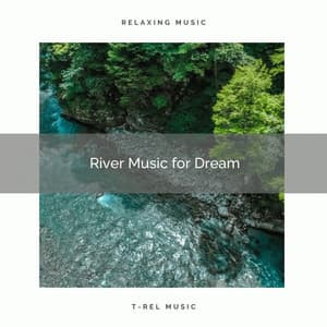 River Music for Dream - Música de la Naturaleza