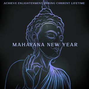 Achieve Enlightenment During Current Lifetime - Mahayana New Year: Buddhist Meditation, Spiritual Healing, Deep Connections - Radio Tibetan Meditation Music