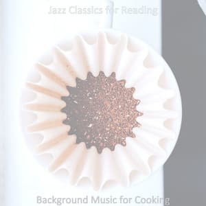 Background Music for Cooking - Jazz Classics for Reading