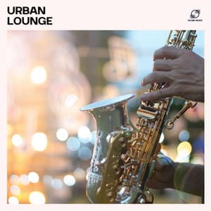 Urban Lounge: Urban Jazz Vibes - Jazz Deluxe