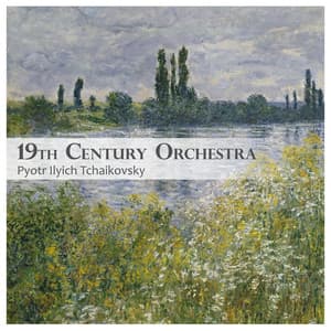 19th Century Orchestra: Tchaikovsky - Pyotr Ilyich Tchaikovsky