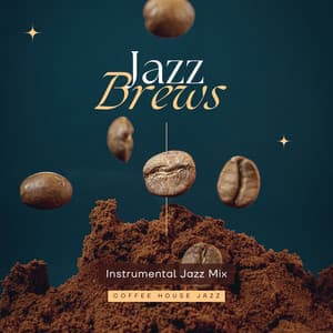 Jazz Brews: Instrumental Jazz Mix - Coffee House Jazz
