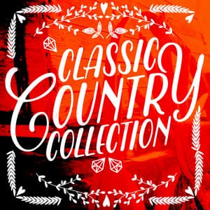 Classic Country Collection - Country Music All-Stars