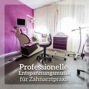 Professionelle Entspannungsmusik für Zahnarztpraxis – Salon Entspannung Musik, Besseres Wohlbefinden für die Kunden, Frei von Stress - Entspannungsmusik Welt