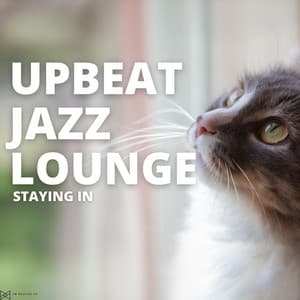 Staying In - Upbeat Jazz Lounge