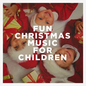 Fun Christmas Music for Children - Christmas Songs