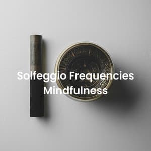 Solfeggio Frequencies Mindfulness - Musik für die Seele Universum