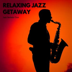 Relaxing Jazz Getaway: Gentle Instrumentals for Mindful Moments - Jazz Ballads Club