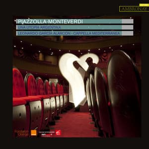 Piazzolla & Monteverdi: Una Utopía Argentina - Cappella Mediterranea