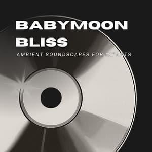 Babymoon Bliss: Ambient Soundscapes for Infants - Peacefull Piano