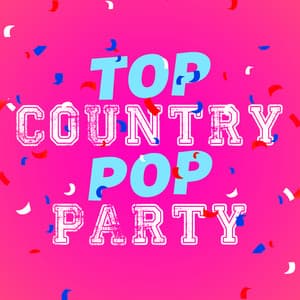 Top Country Pop Party - Top Country All-Stars