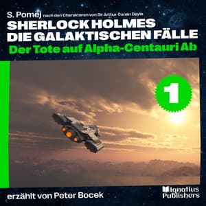 Der Tote auf Alpha-Centauri Ab - Sherlock Holmes - Die galaktischen Fälle