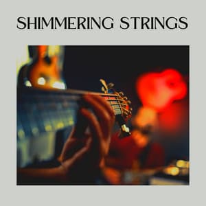 Shimmering Strings - Guitar Calm