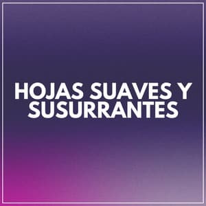 Hojas Suaves y Susurrantes - Meditación Con Ruido Rosado