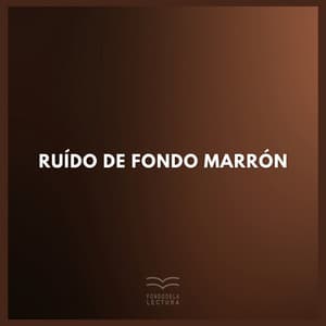 Ruído de Fondo Marrón - Fondo de la lectura