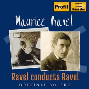 Ravel Conducts Ravel - Maurice Ravel
