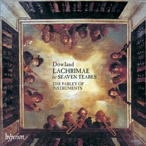 Dowland: Lachrimae, or Seaven Teares - John Dowland