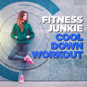 Fitness Junkie Cool Down Workout Music - Training Music