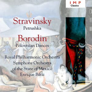 Borodin: Polovtsian Dances - Stravinsky : Petrushka - Alexander Borodin
