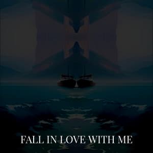 FALL IN LOVE WITH ME - Epic Media Net