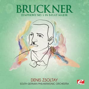 Bruckner: Symphony No. 5 in B-Flat Major - South German Philharmonic Orchestra