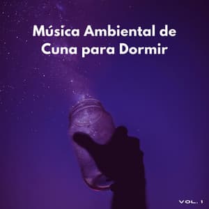 Música Ambiental De Cuna Para Dormir Vol. 1 - Canticuenticos