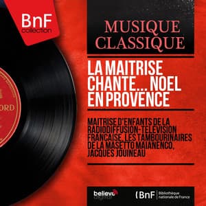 La Maîtrise chante... Noël en Provence - Henri Tomasi