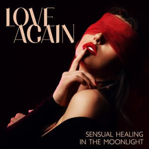 Love Again, Sensual Healing in the Moonlight - Erotic Jazz Music Ensemble