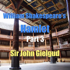 William Shakespeare's Hamlet Part 3 - Sir John Gielgud