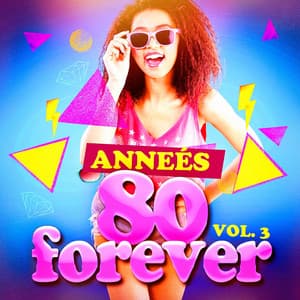 Années 80 Forever, Vol. 3 - Années 80 Forever