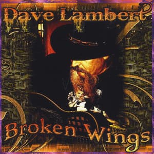 Broken Wings - Dave Lambert