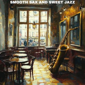 Smooth Sax & Sweet Jazz - Sweet Jazz