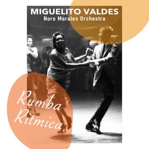 Rumba Ritmica - Miguelito Valdes and the Noro Morales Ochestra - Miguelito Valdés