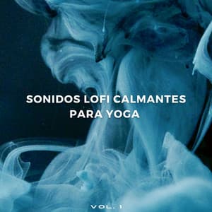 Sonidos Lofi Calmantes Para Yoga Vol. 1 - El Rey Lofi