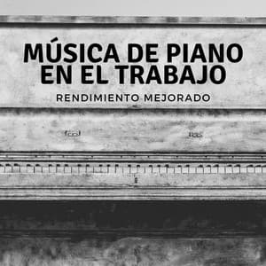 Música De Piano En El Trabajo: Rendimiento Mejorado - Música clásica de piano de la nueva era