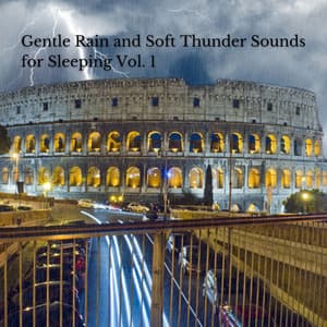 Gentle Rain and Soft Thunder Sounds for Sleeping Vol. 1 - Baby Sleep Music