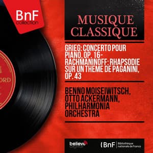 Grieg: Concerto pour piano, Op. 16 - Rachmaninoff: Rhapsodie sur un thème de Paganini, Op. 43 - Benno Moiseiwitsch