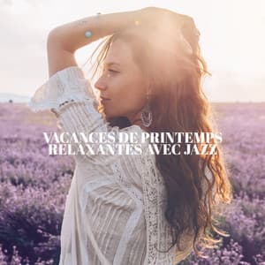 Vacances de printemps relaxantes avec jazz: Jazz instrumental, Musique de fond douce, Moment de détente au café, Piano et saxophone romantiques, Les soirs plus chauds - Romantique jazz d'ambiance club
