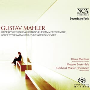 Mahler: Liederzyklen in bearbeitung für Kammerensemble - Gustav Mahler