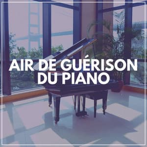 Air De Guérison Du Piano - Berceuses Piano