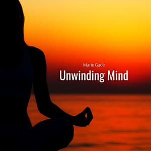 Unwinding Mind - Marie Gade