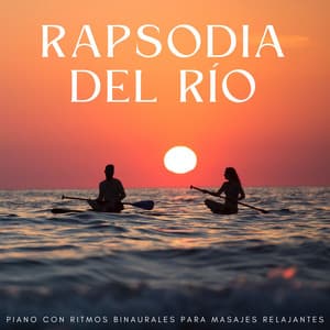Rapsodia Del Río: Piano Con Ritmos Binaurales Para Masajes Relajantes - Lista de reproducción de piano jazz de cafetería