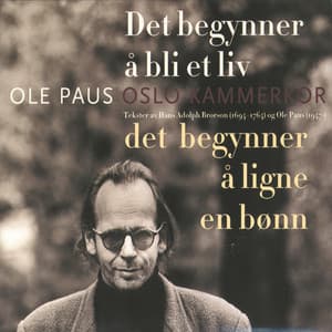 Det Begynner Å Bli Et Liv - Det Begynner Å Ligne En Bønn - Ole Paus