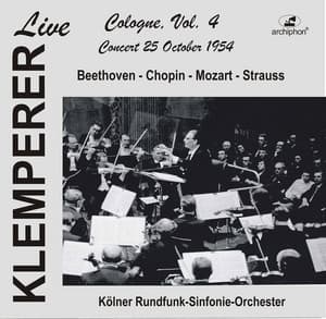 Klemperer Live: Cologne, Vol. 4 – Concert 25 October 1954 - Claudio Arrau